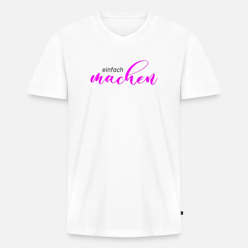 Spruch: einfach machen - Männer Premium Bio T-Shirt mit V-Ausschnitt - Weiß