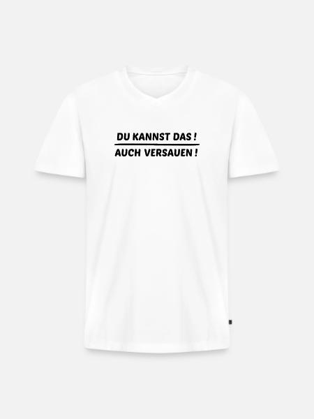 Du kannst das auch versauen - Männer Premium Bio T-Shirt mit V-Ausschnitt - Weiß