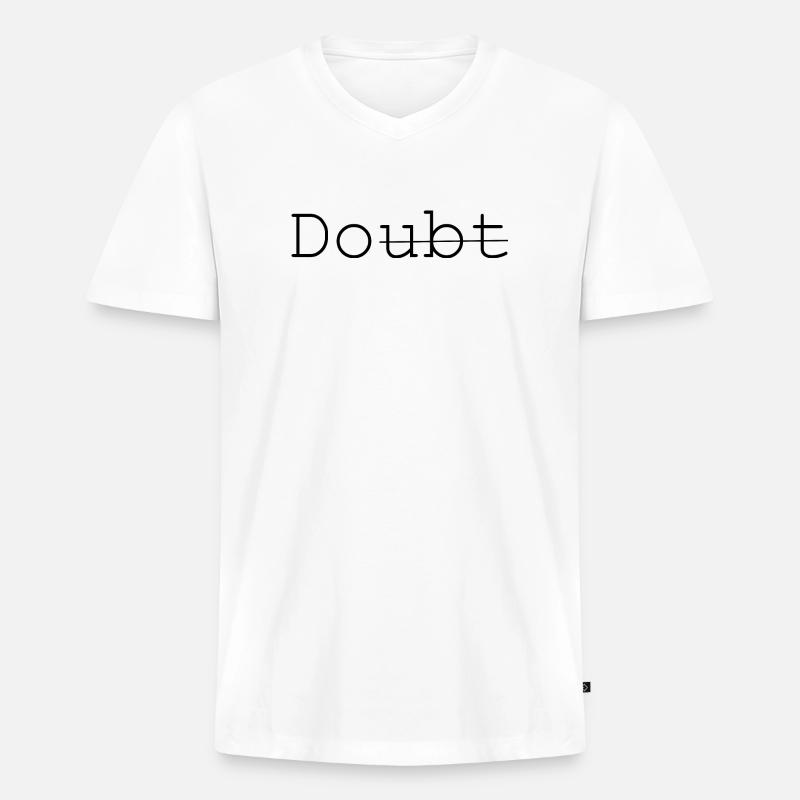 Doubt - Do it - Männer Premium Bio T-Shirt mit V-Ausschnitt - Weiß