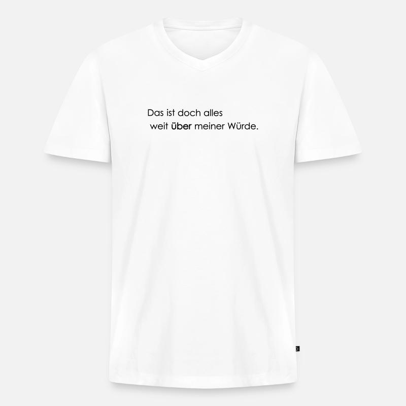 weit ueber meiner Wuerde - Männer Premium Bio T-Shirt mit V-Ausschnitt - Weiß