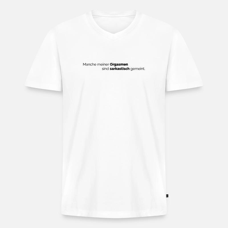 Orgasmus Sarkasmus - Männer Premium Bio T-Shirt mit V-Ausschnitt - Weiß