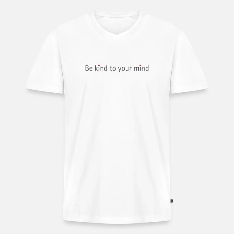be kind to your mind - Männer Premium Bio T-Shirt mit V-Ausschnitt - Weiß