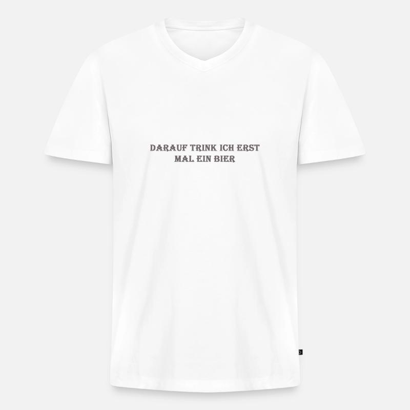 Erst mal ein Bier - Männer Premium Bio T-Shirt mit V-Ausschnitt - Weiß