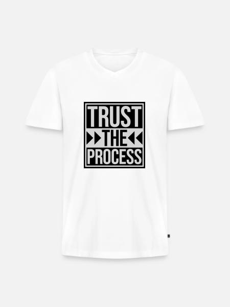 trust the process Quote - Men's Premium Organic T-shirt with V-neck - white