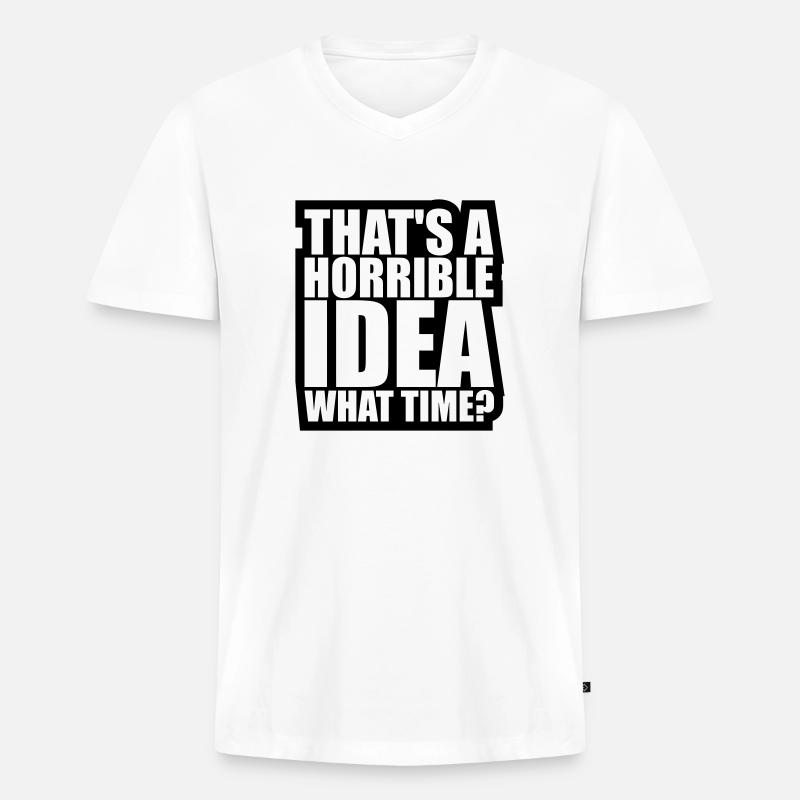 Thats a horrible Idea - Männer Premium Bio T-Shirt mit V-Ausschnitt - Weiß