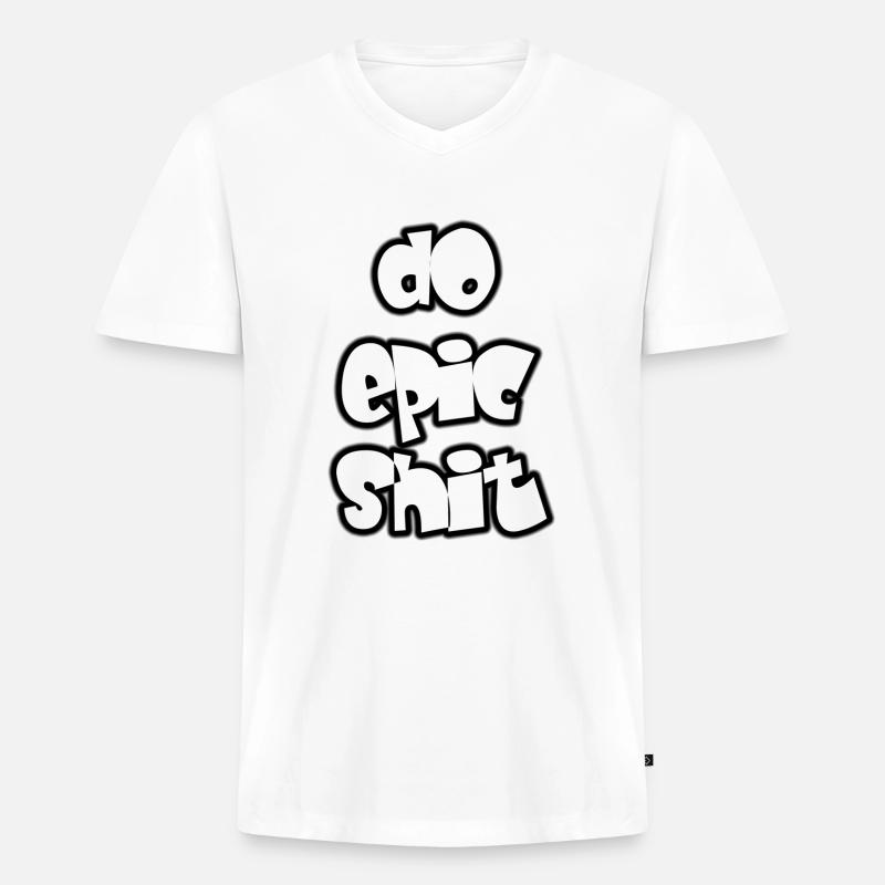 Do epic shit - Männer Premium Bio T-Shirt mit V-Ausschnitt - Weiß
