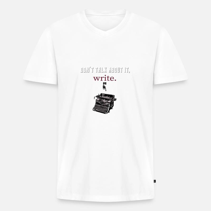 don´t talk about it,write - Männer Premium Bio T-Shirt mit V-Ausschnitt - Weiß