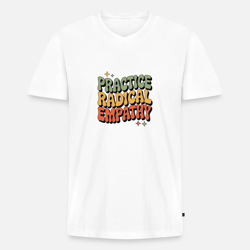 Radikale Empathie ausüben Cooles Statement - Männer Premium Bio T-Shirt mit V-Ausschnitt - Weiß