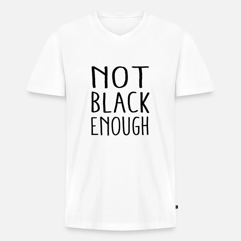 NOT BLACK ENOUGH - Männer Premium Bio T-Shirt mit V-Ausschnitt - Weiß