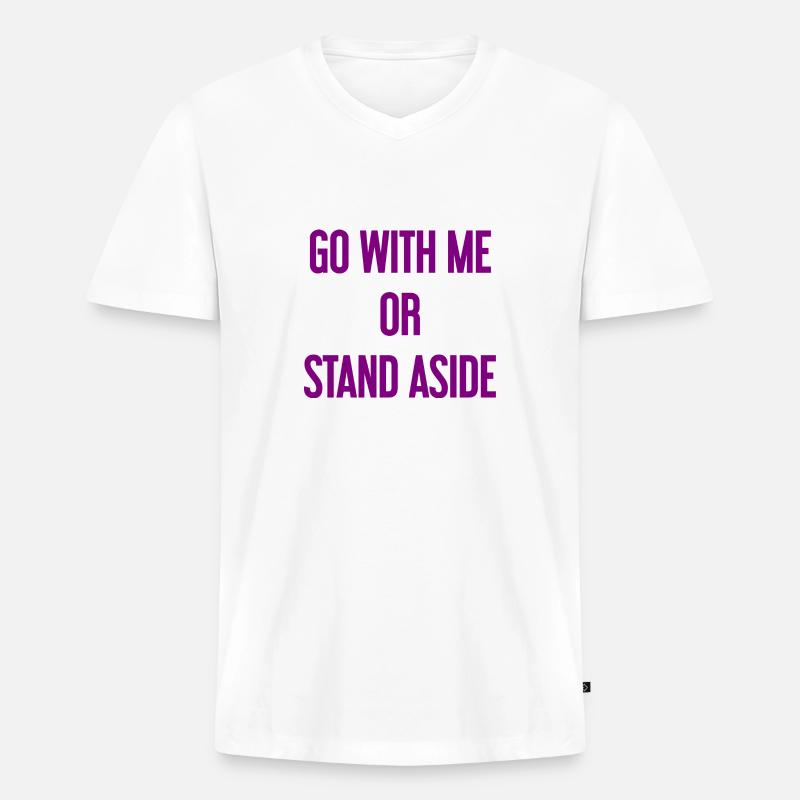 Geh mit oder beiseite - Männer Premium Bio T-Shirt mit V-Ausschnitt - Weiß