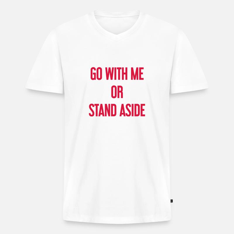 Geh mit oder beiseite - Männer Premium Bio T-Shirt mit V-Ausschnitt - Weiß