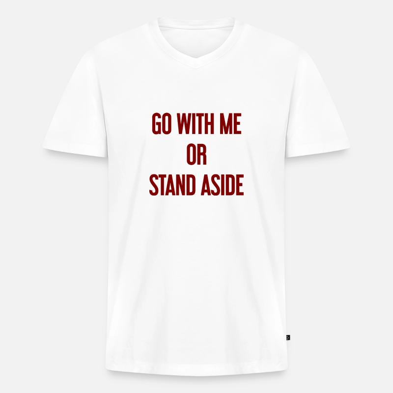 Geh mit oder beiseite - Männer Premium Bio T-Shirt mit V-Ausschnitt - Weiß