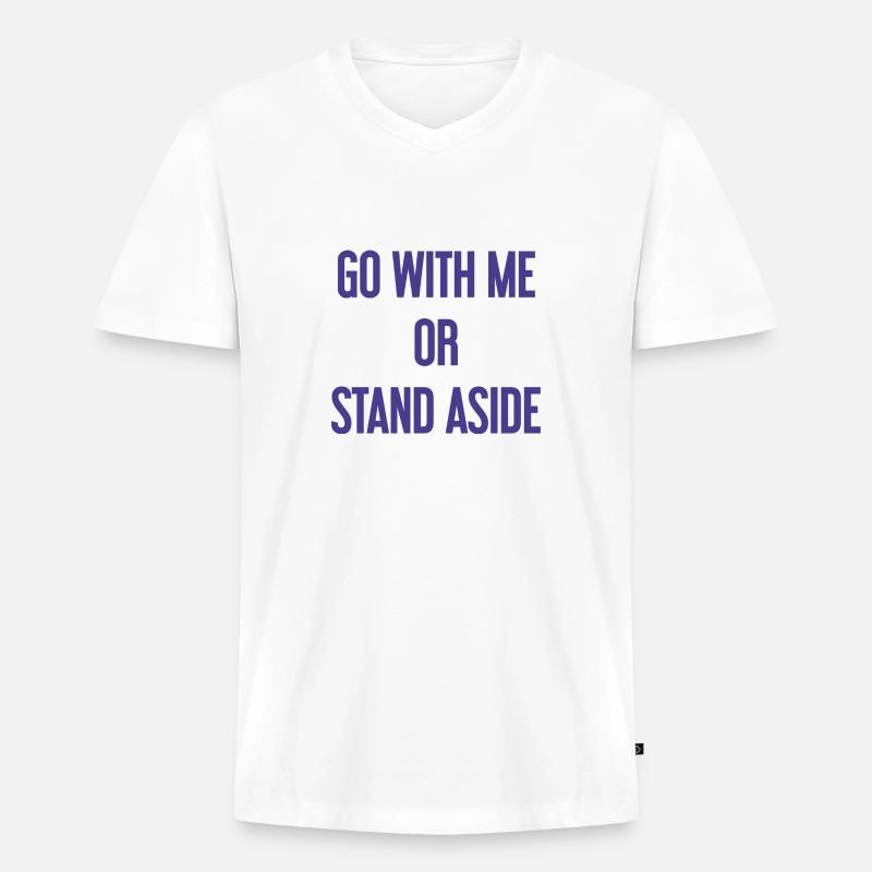 Geh mit oder beiseite - Männer Premium Bio T-Shirt mit V-Ausschnitt - Weiß