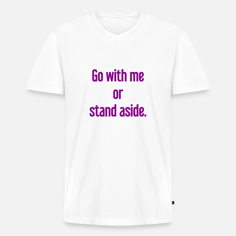 Geh mit oder beiseite - Männer Premium Bio T-Shirt mit V-Ausschnitt - Weiß