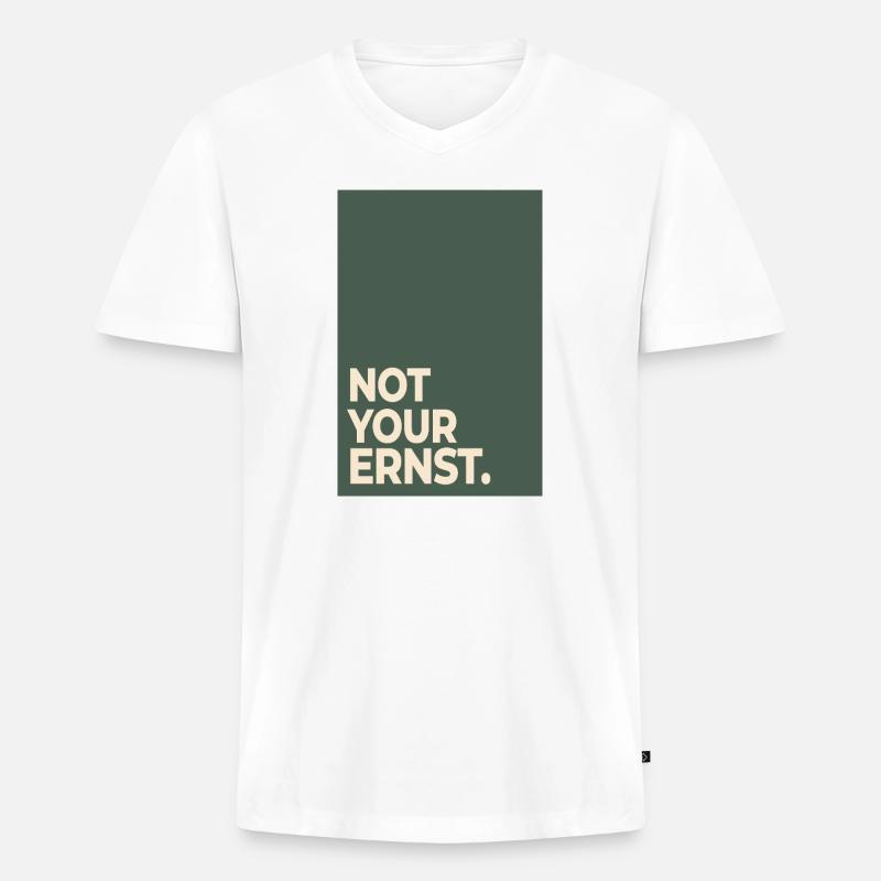 Not Your Ernst – Moss Green Statement - Männer Premium Bio T-Shirt mit V-Ausschnitt - Weiß
