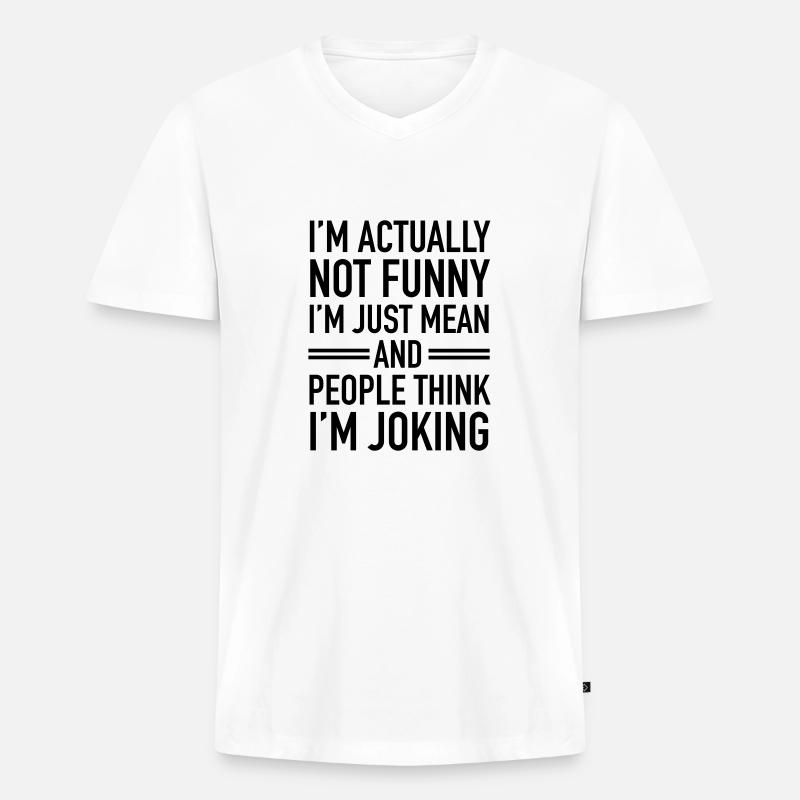 I'm Actually Not Funny... - Männer Premium Bio T-Shirt mit V-Ausschnitt - Weiß