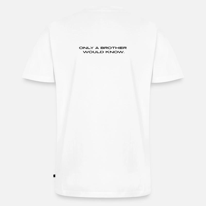 "Only a brother would know." - Männer Premium Bio T-Shirt mit V-Ausschnitt - Weiß