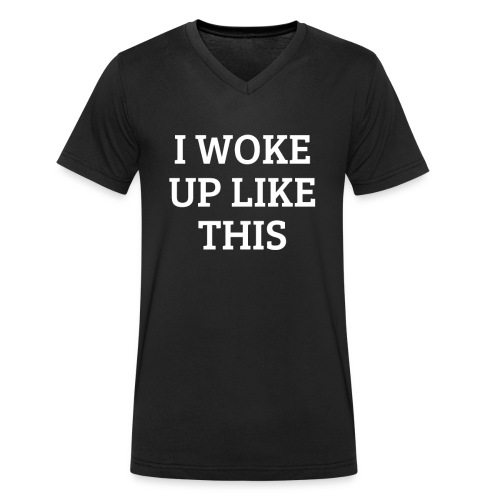 I woke up like this Morgenmuffel - Männer Bio-T-Shirt mit V-Ausschnitt von Stanley & Stella