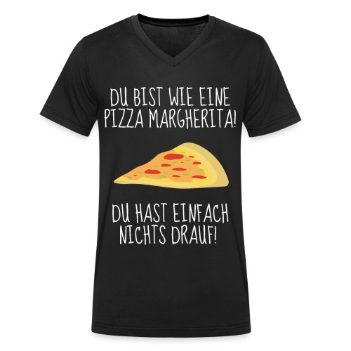 Du bist wie eine Pizza Margherita - Männer Bio-T-Shirt mit V-Ausschnitt von Stanley & Stella