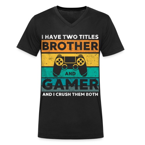 I have two titles Brother and Gamer - Männer Bio-T-Shirt mit V-Ausschnitt von Stanley & Stella