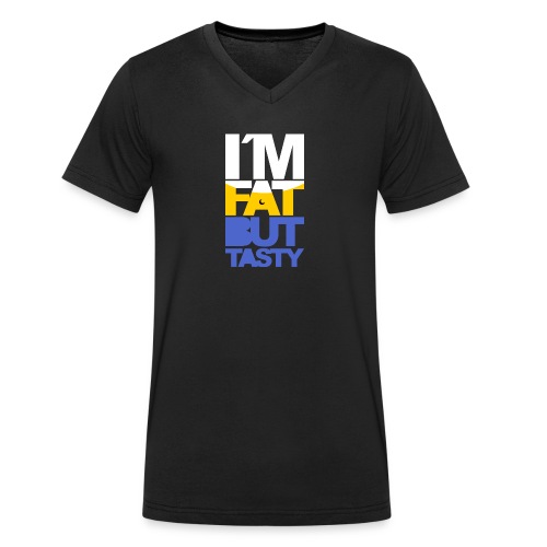 I´m fat but tasty - Camiseta ecológica hombre con cuello de pico de Stanley & Stella