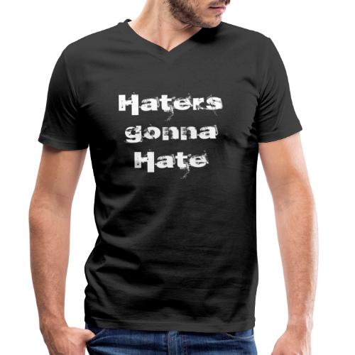 Haters gonna hate | Biały napis - Ekologiczna koszulka męska Stanley/Stella z dekoltem w serek