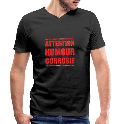 ATTENTION, HUMOUR CORROSIF ! - T-shirt bio col V Stanley/Stella Homme