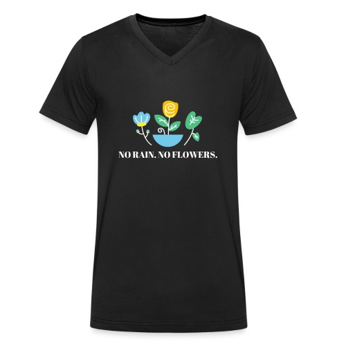 NO RAIN. NO FLOWERS. - Männer Bio-T-Shirt mit V-Ausschnitt von Stanley & Stella