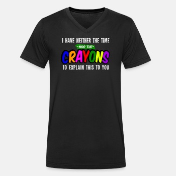I have neither the time nor the crayons to explain - Organic V-neck T-shirt for men