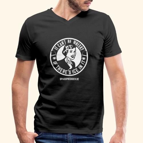 Whisky T Shirt Sprüche Design No ice! - Stanley/Stella Männer Bio-T-Shirt mit V-Ausschnitt