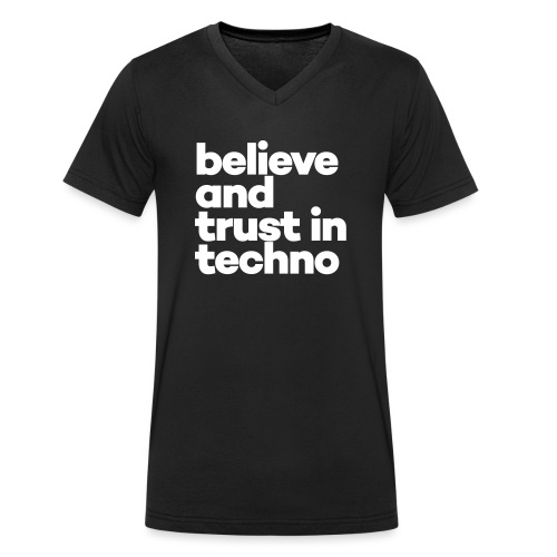 Believe and trust in Techno - Mannen bio T-shirt met V-hals van Stanley & Stella