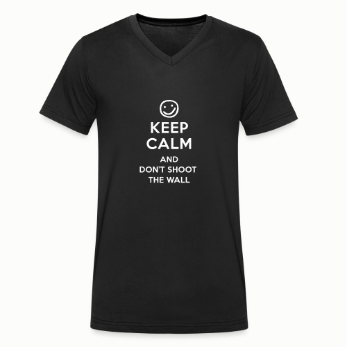 Keep Calm And Don t Shoot - Men's Organic V-Neck T-Shirt by Stanley & Stella