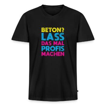 Beton? Lass Das Mal Profis Machen - Männer Premium Bio T-Shirt mit V-Ausschnitt - Schwarz - Vorne - Nico (187cm)