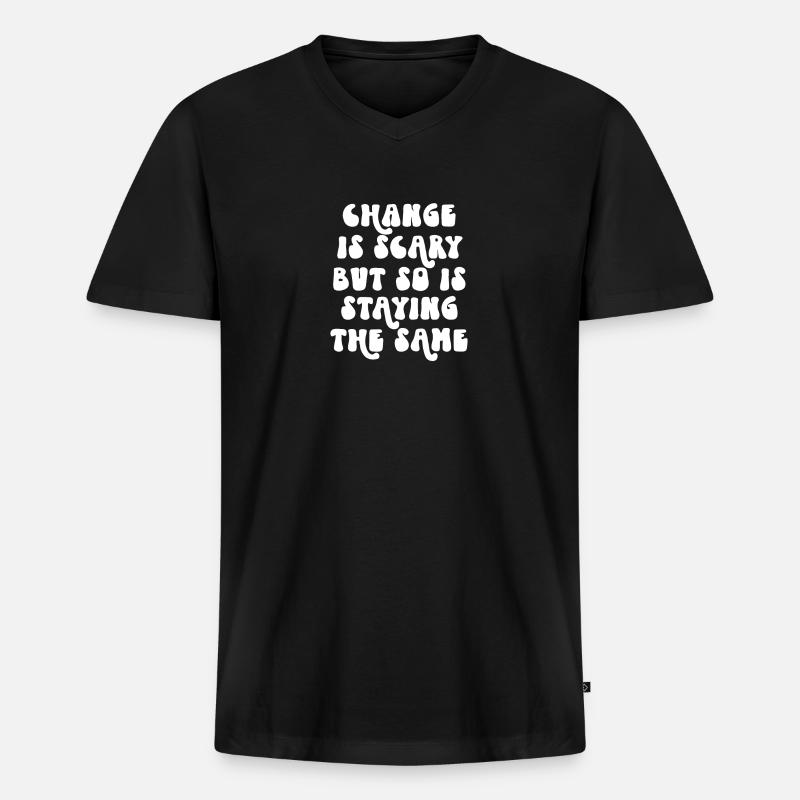 Veränderungen sind beängstigend - Männer Premium Bio T-Shirt mit V-Ausschnitt - Schwarz