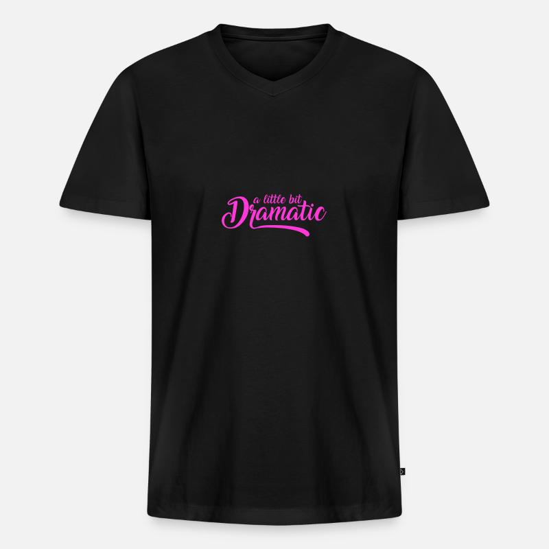 A Little Bit Dramatic - Männer Premium Bio T-Shirt mit V-Ausschnitt - Schwarz