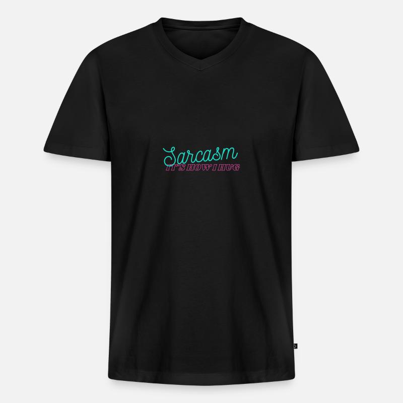 Sarcasm It's How I Hug - Männer Premium Bio T-Shirt mit V-Ausschnitt - Schwarz