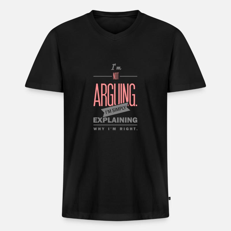 Spruch: I´m not arguing - Männer Premium Bio T-Shirt mit V-Ausschnitt - Schwarz