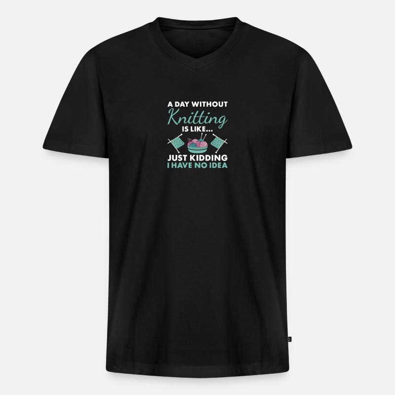 Knitter A Day Without Knitting - Männer Premium Bio T-Shirt mit V-Ausschnitt - Schwarz