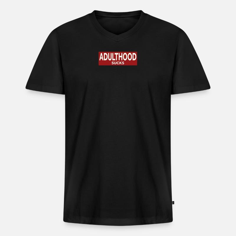 ADULTHOOD SUCKS - Männer Premium Bio T-Shirt mit V-Ausschnitt - Schwarz