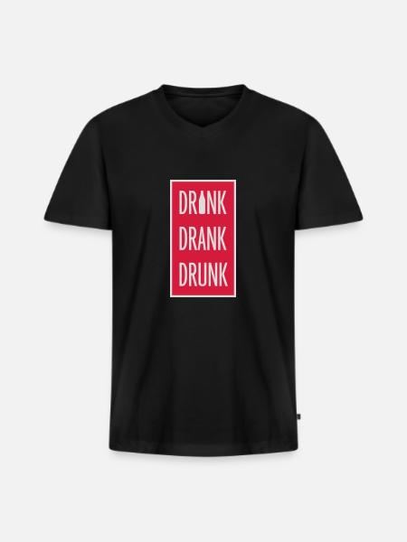 drink drank drunk quote - Men's Premium Organic T-shirt with V-neck - black