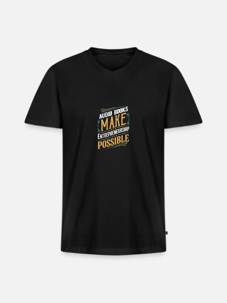 Audio Books Make Entrepreneurship Possible - Men's Premium Organic T-shirt with V-neck - black