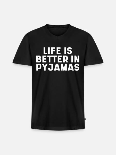 Life Is Better In Pyjamas - Men's Premium Organic T-shirt with V-neck - black