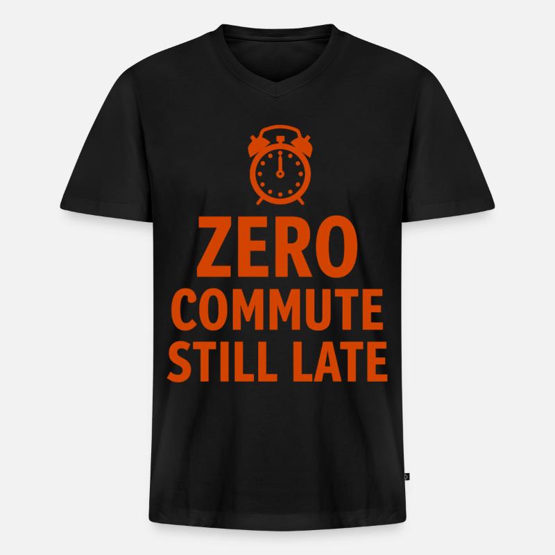 Zero Commute Still Late Home-Office Spruch - Männer Premium Bio T-Shirt mit V-Ausschnitt - Schwarz