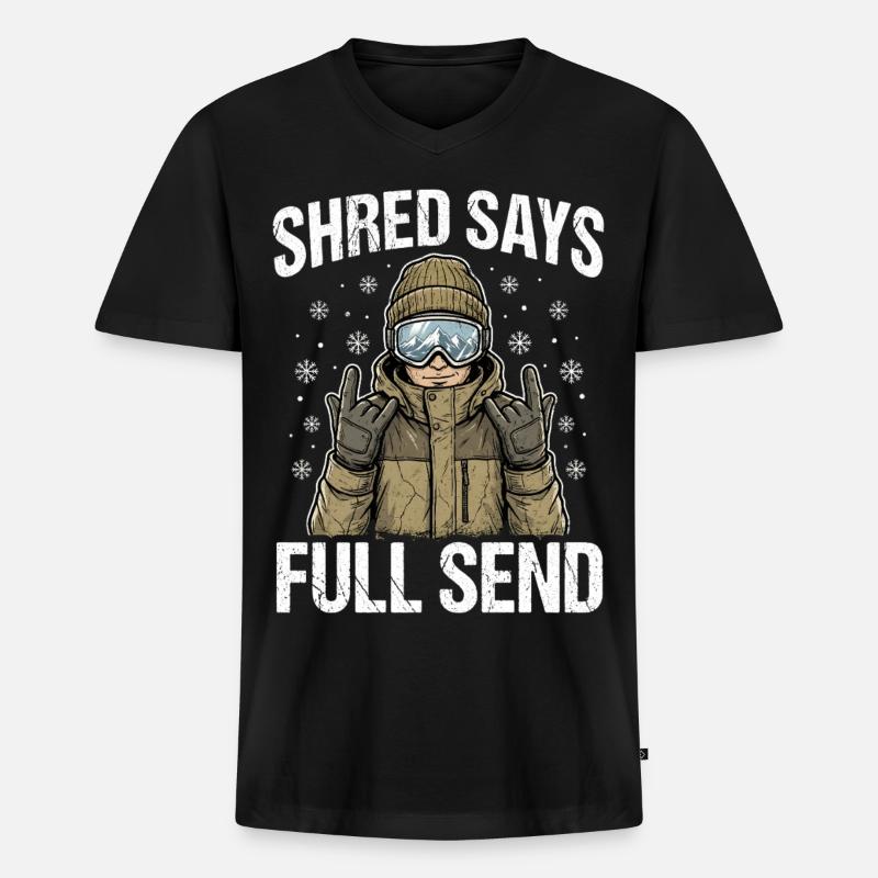 Shred Says Full Send Snow - Männer Premium Bio T-Shirt mit V-Ausschnitt - Schwarz