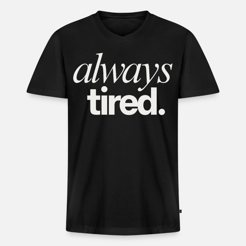 Always Tired Life Theme - Männer Premium Bio T-Shirt mit V-Ausschnitt - Schwarz