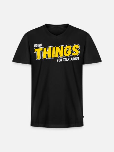 Doing Things You Talk About - Men's Premium Organic T-shirt with V-neck - black