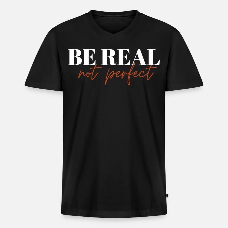 Be Real Not Perfect ! - Männer Premium Bio T-Shirt mit V-Ausschnitt - Schwarz
