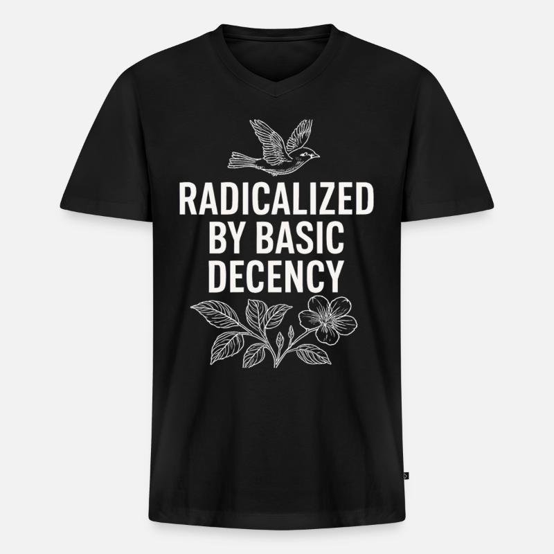 Radicalized by Basic Decency Statement Shirt - Männer Premium Bio T-Shirt mit V-Ausschnitt - Schwarz