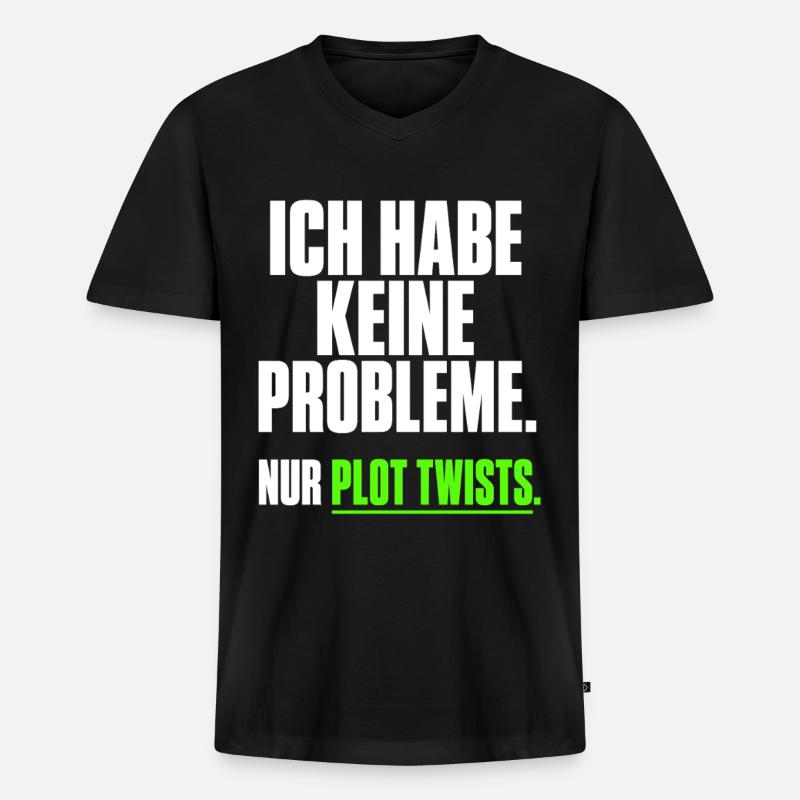 Ich habe keine Probleme Plot Twists - Männer Premium Bio T-Shirt mit V-Ausschnitt - Schwarz