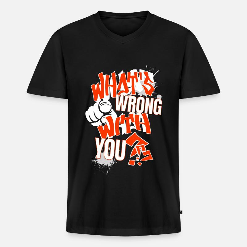 What's wrong with YOU?!  - Männer Premium Bio T-Shirt mit V-Ausschnitt - Schwarz